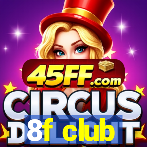 8f club